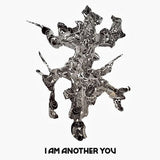 I AM ANOTHER YOU + YOU ARE ANOTHER ME (DELUXE VINYL)