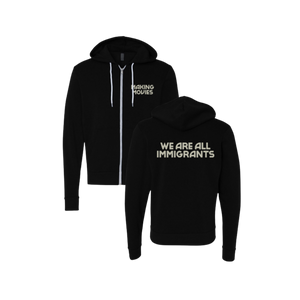 We Are All Immigrants Black Zip-Up Hoodie