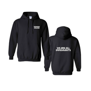 We Are All Immigrants Pullover Hoodie (Black)