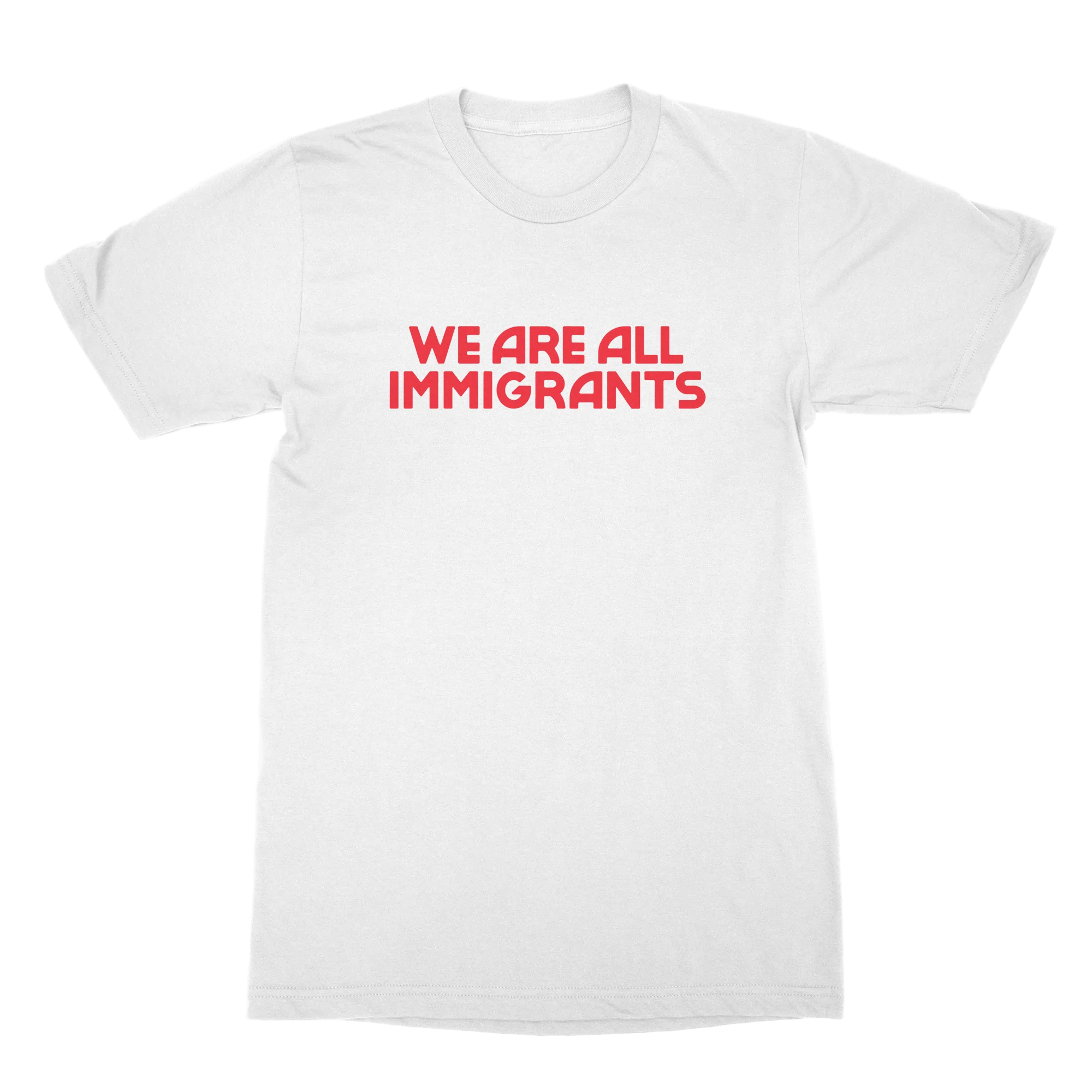 We Are All Immigrants T-Shirt (White)